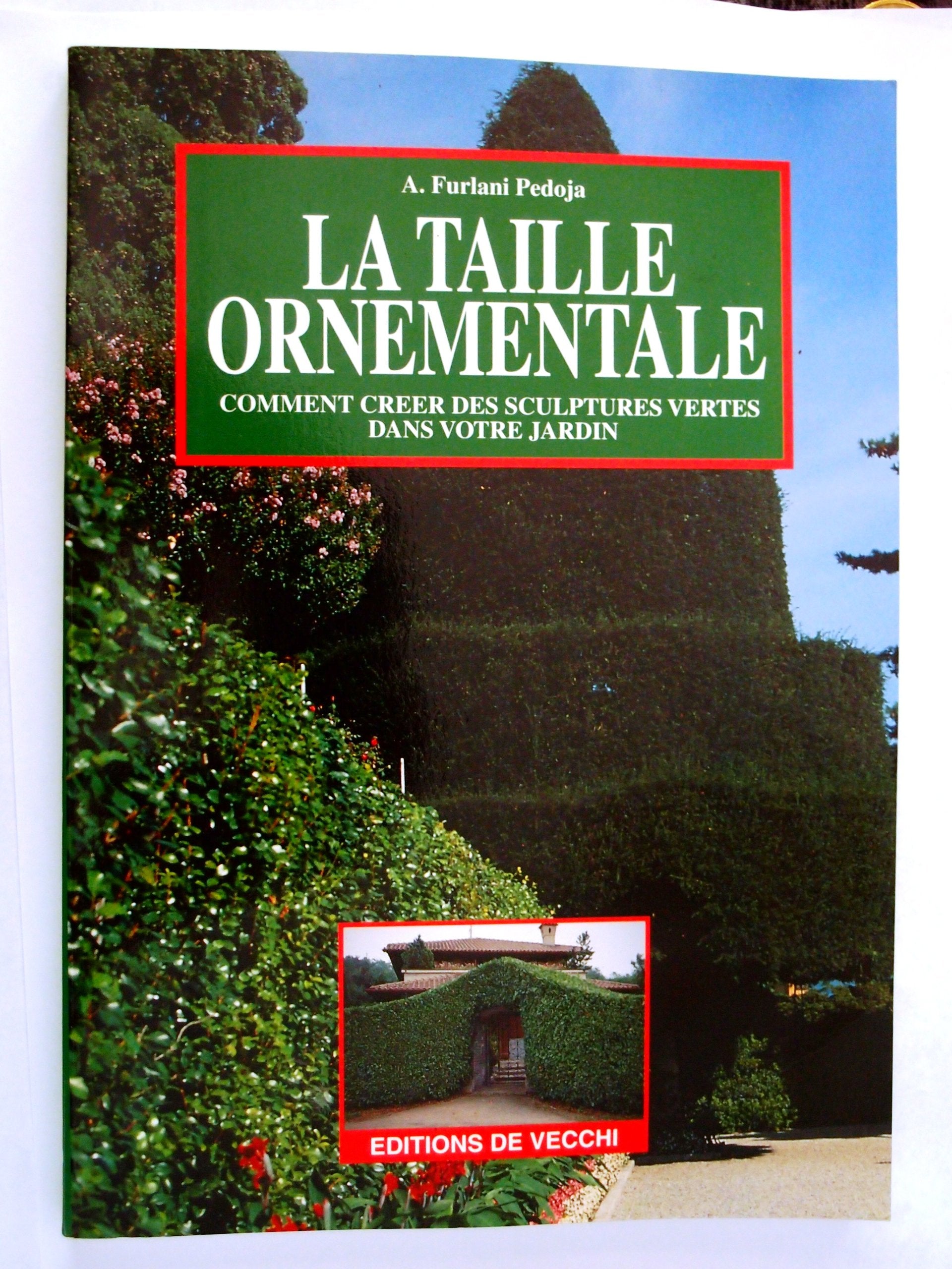 La Taille Ornementale. Comment Creer Des Sculptures Vertes Dans Votre Jardin book