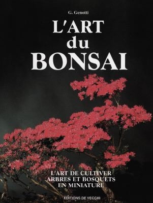 L'art du bonsaï : l'art de cultiver arbres et bosquets en miniature Books