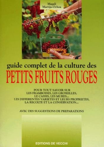 Guide Complet De La Culture Des Petits Fruits Rouges book