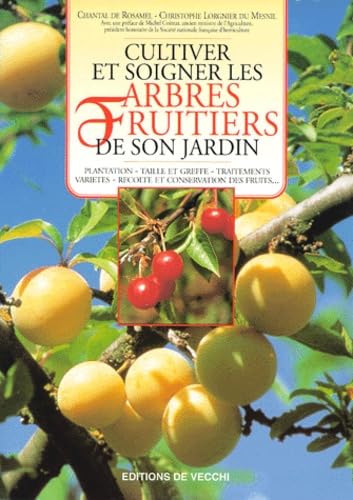 Cultiver Et Soigner Les Arbres Fruitiers De Son Jardin book
