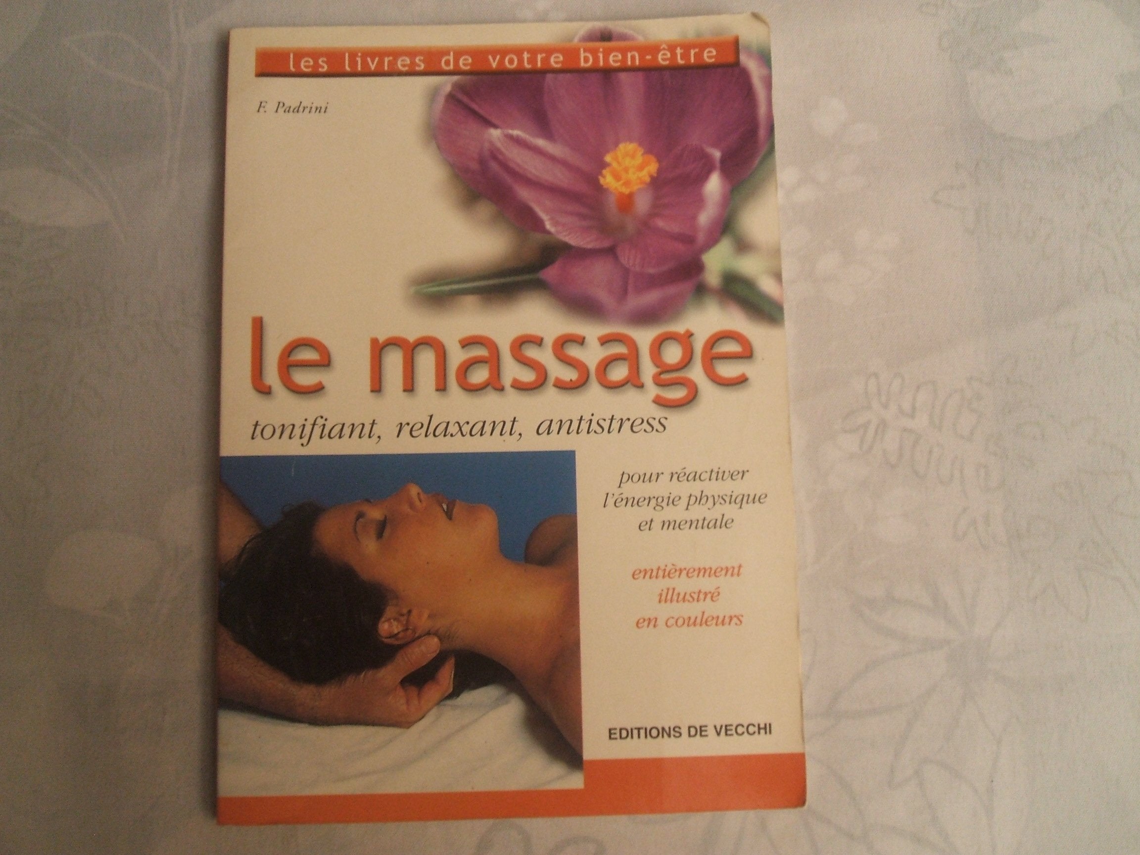 Le Massage. Tonifiant, Relaxant, Antistress Books
