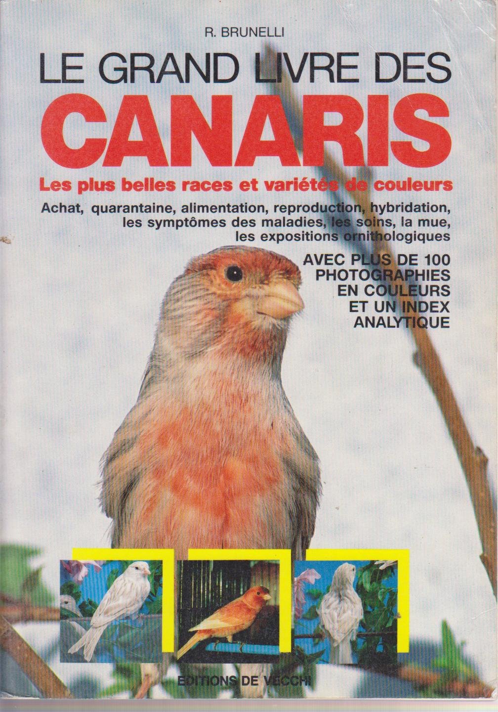 Le Grand Livre Des Canaris. Les Plus Belles Races Et Varietes De Couleurs Books