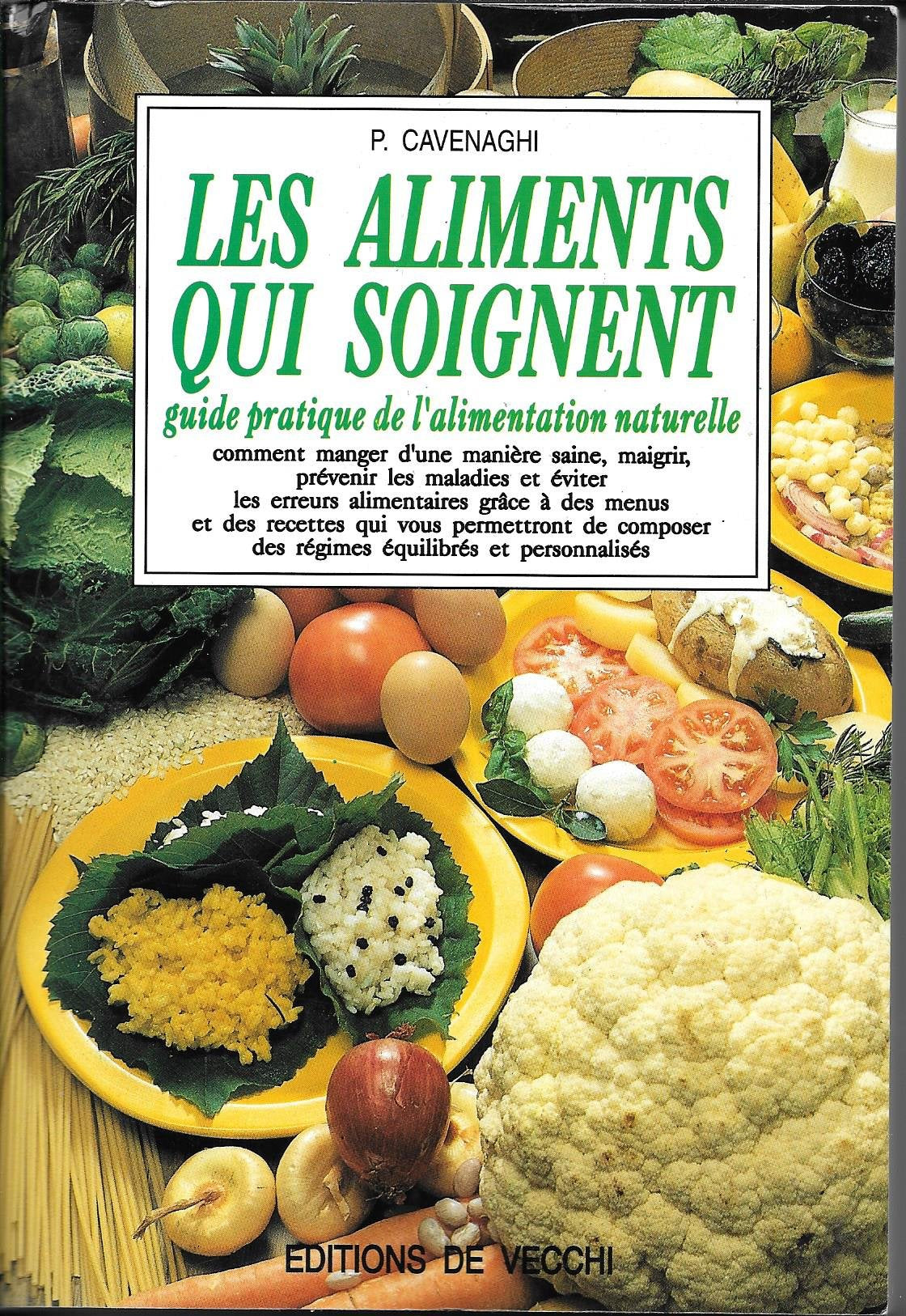 Les aliments qui soignent: Guide pratique de l'alimentation naturelle book