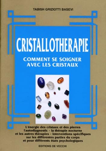 Cristallotherapie. Comment Se Soigner Avec Les Cristaux Books