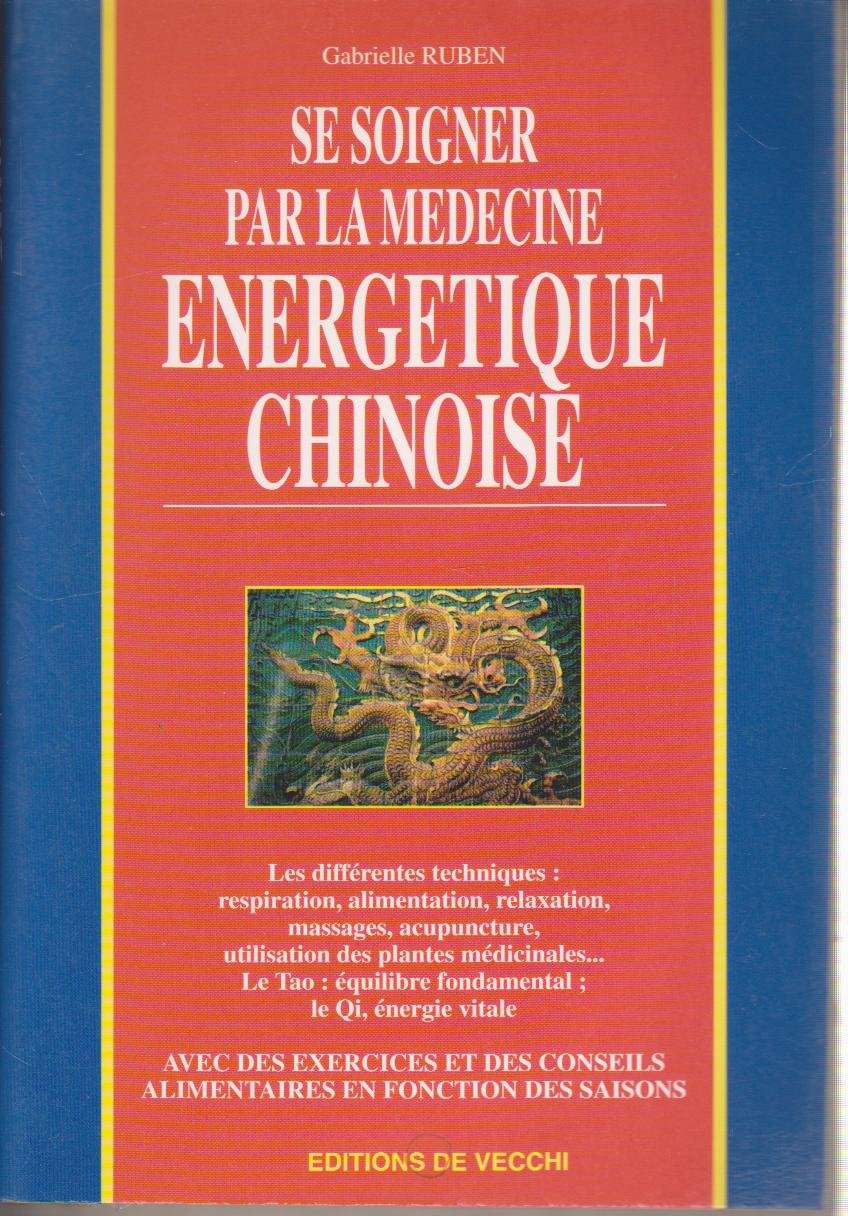 Se soigner avec la médecine énergétique chinoise book