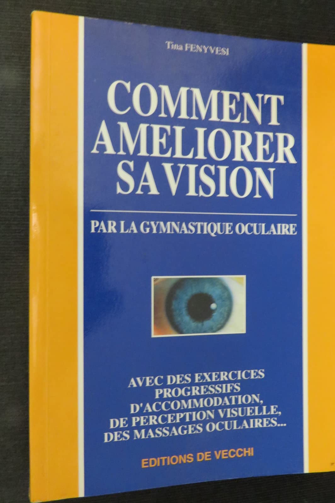 Comment Ameliorer Sa Vision. La Gymnastique Oculaire Books