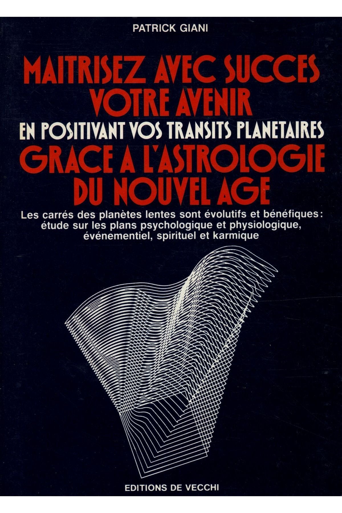 Maitrisez avec succes votre avenir en positivant vos transits planetaires grace a l'astrologie du no (Esotérisme) Books