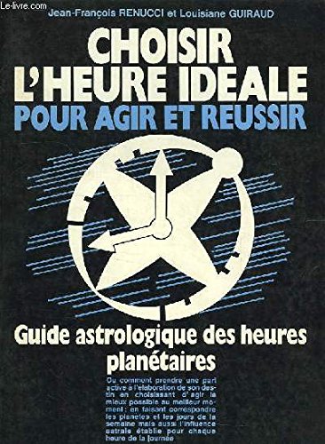 Choisir l'Heure Ideale pour Agir et Réussir book