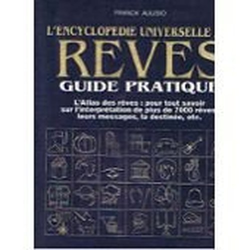 L'encyclopédie universelle des rêves: Guide pratique... book