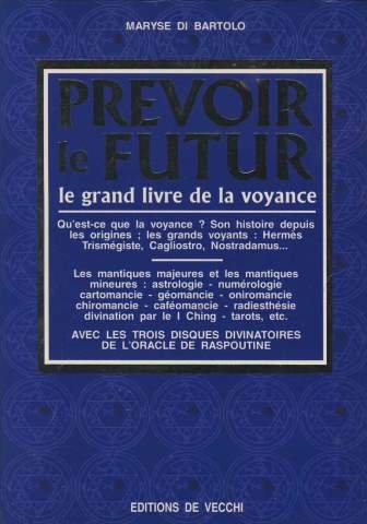 Prévoir le futur: Le grand livre de la voyance book