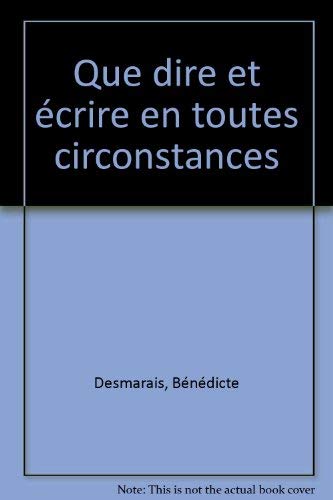 Que dire et écrire en toutes circonstances book
