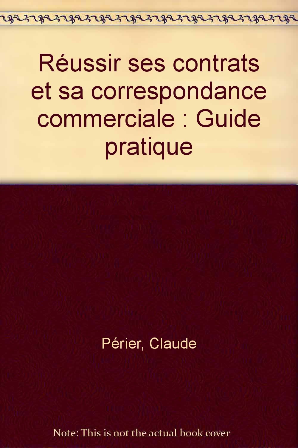 Réussir ses contrats et sa correspondance commerciale: Guide pratique book