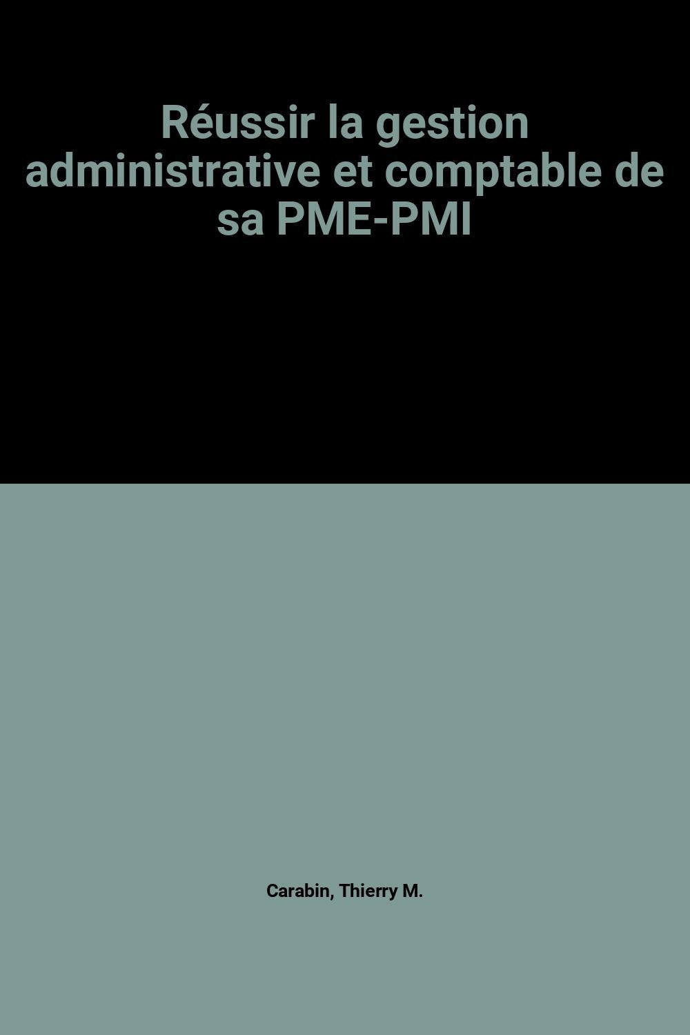 Réussir la gestion administrative et comptable de sa PME-PMI book