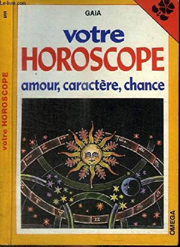 Votre horoscope : Amour, caractère, chance book
