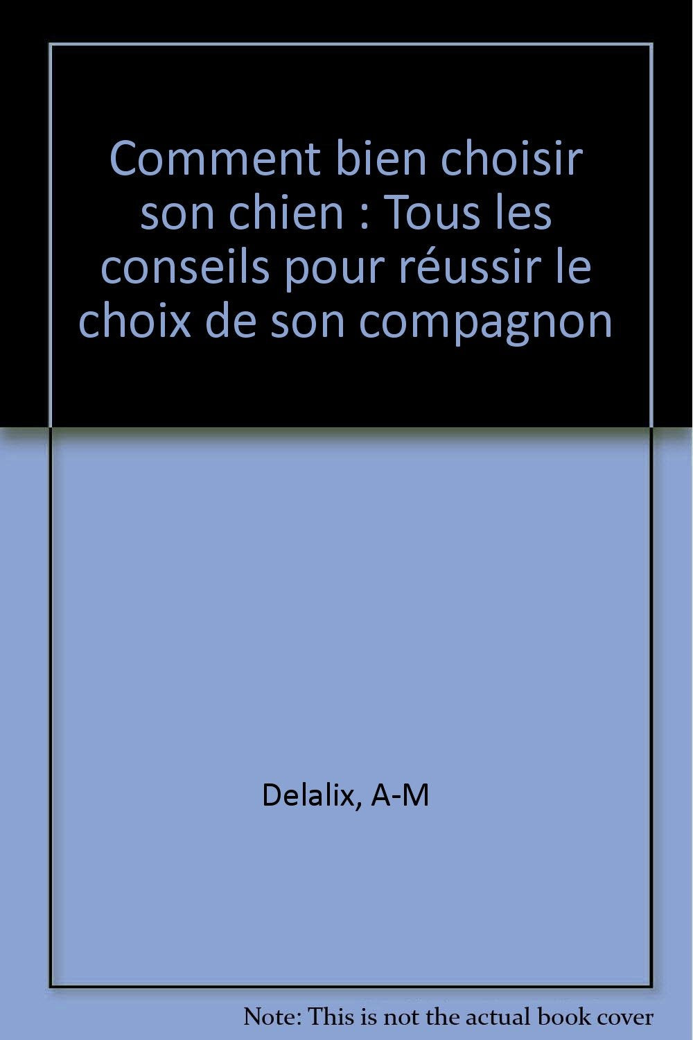 Comment bien choisir son chien: Tous les conseils pour réussir le choix de son compagnon book