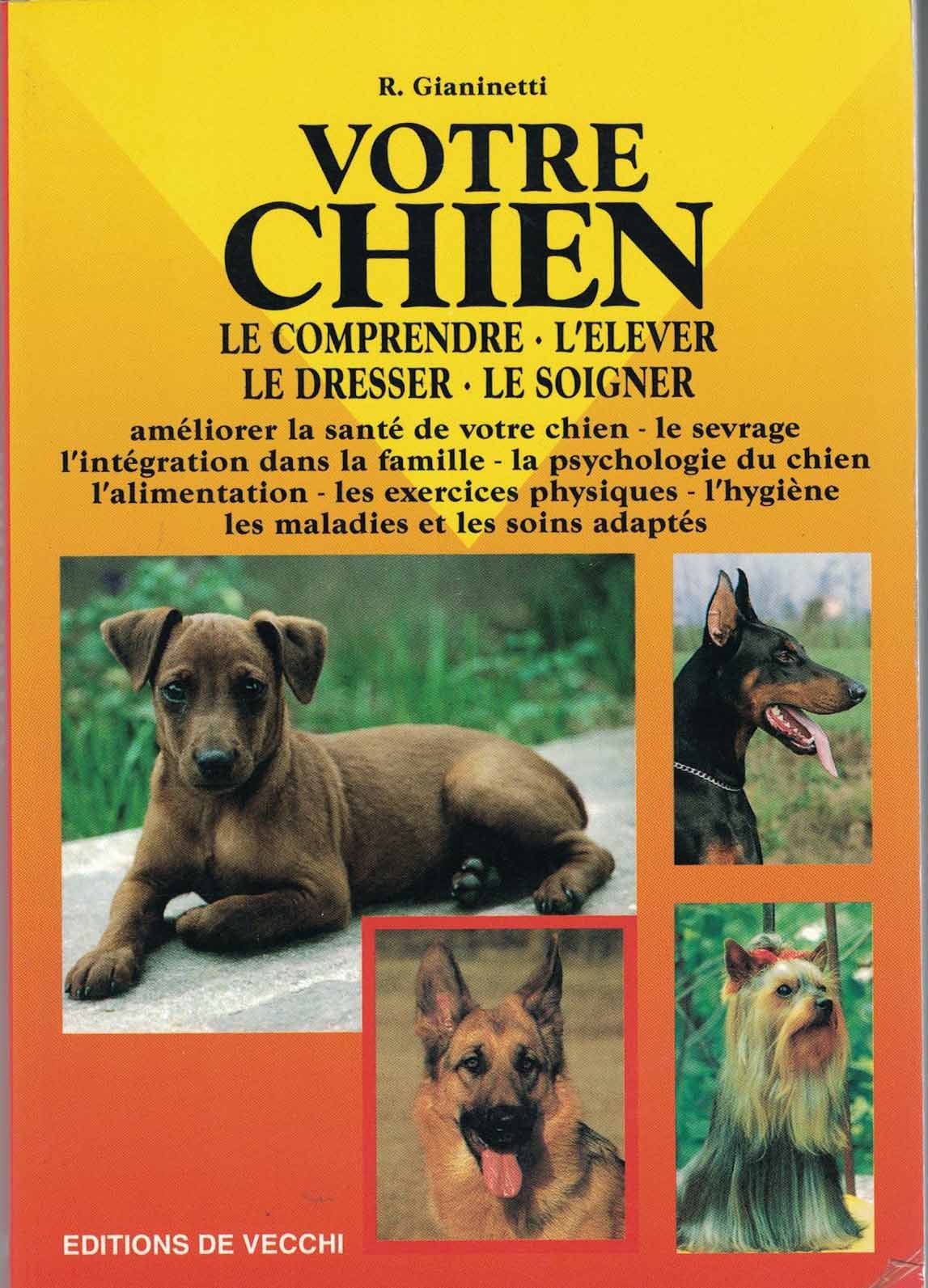 Votre Chien. Le Comprendre, L'Elever, Le Dresser, Le Soigner Books