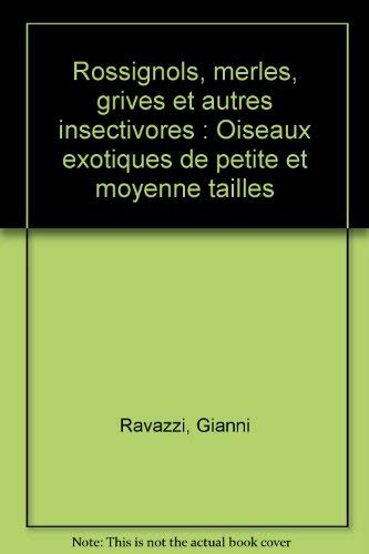 Rossignols, merles, grives et autres insectivores: Oiseaux exotiques de petite et moyenne tailles book