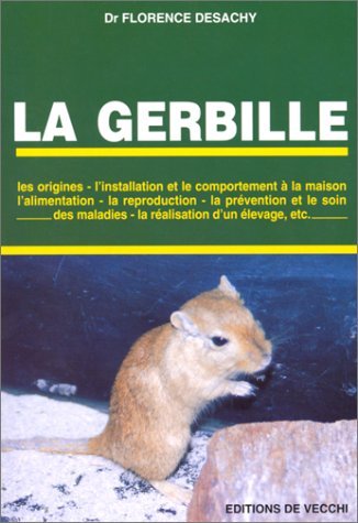 La gerbille : Les origines, l'installation et le comportement à la maison book