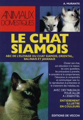 Le chat siamois : ABC de l'élevage du chat siamois, oriental, balinais et javanais Books