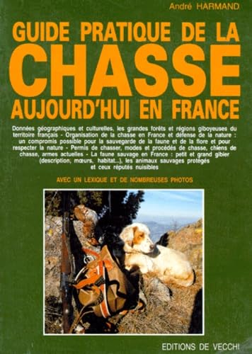 Guide Pratique De La Chasse. Aujourd'Hui En France book