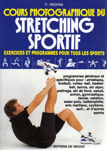 Cours photographique du stretching sportif: Exercices et programmes pour tous les sports book