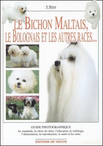 Le Bichon Maltais. Le Bichon Bolonais Et Autres Bichons Books