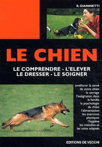 Le chien: Le comprendre - s"élever - le dresser - le soigner book