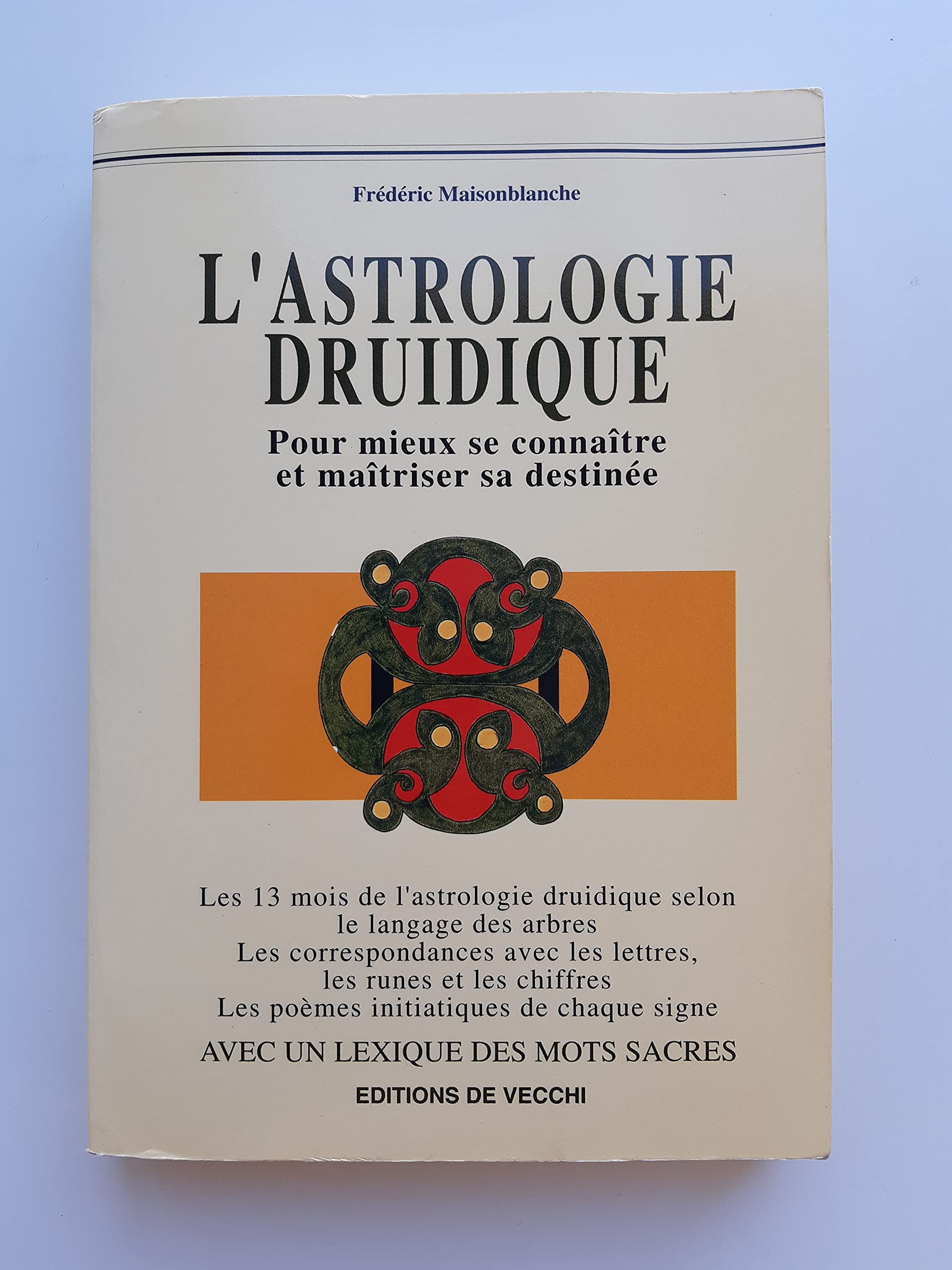L'Astrologie Druidique. Pour Mieux Se Connaitre Et Maitriser Sa Destinee Books