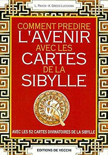 Comment Predire L'Avenir Avec Les Cartes De La Sibylle. Avec Les 52 Cartes Divinatoires De La Sibylle Religion & Esotericism