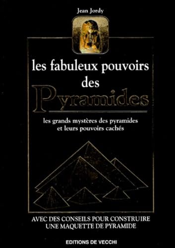 Les Fabuleux Pouvoirs Des Pyramides. Les Pouvoirs Caches Des Pyramides book