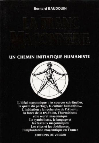 La franc-maçonnerie: Un chemin initiatique humaniste book