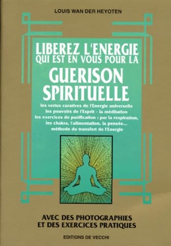 Libérez l'énergie qui est en vous pour la guérison spirituelle Books