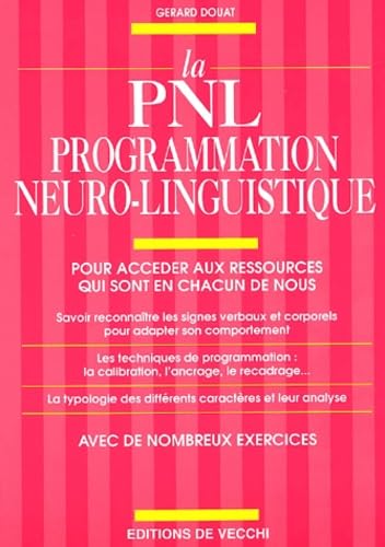 La Pnl Programmation Neuro-Linguistique. Pour Acceder Aux Ressources Qui Sont En Chacun De Nous Books