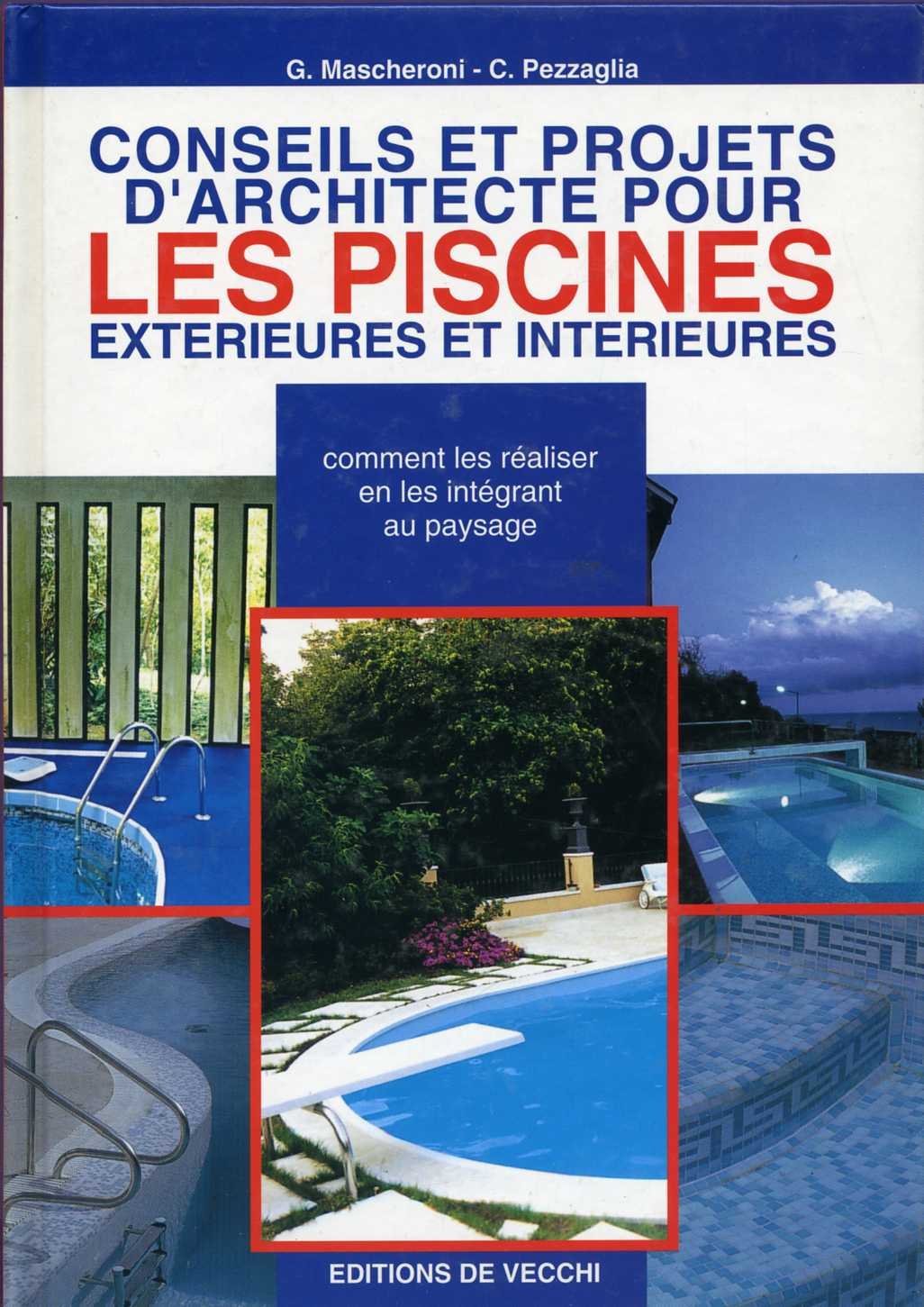 Conseils et projets d'architecte pour les piscines: Extérieures et intérieures book