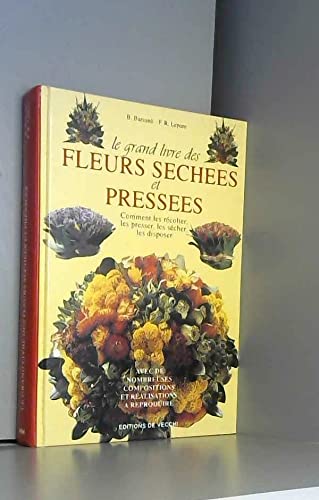 Le grand livre des fleurs séchées et pressées: Comment les récolter, les presser, les sécher, les disposer Books