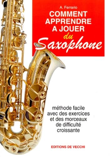 Comment apprendre à jouer du saxophone. Méthode facile avec des exercices et des morceaux de difficulté croissante book
