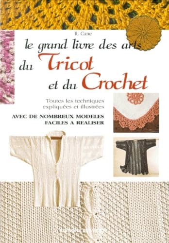 Le Grand Livre Des Arts Du Tricot Et Du Crochet Books