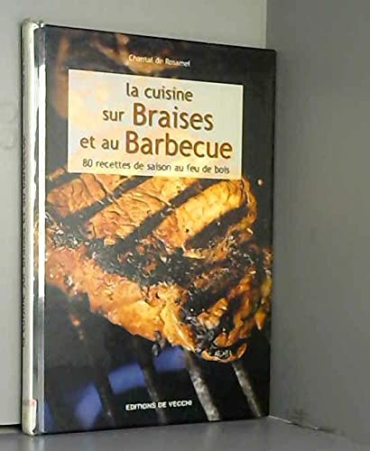 La Cuisine Sur Braises Et Au Barbecue book
