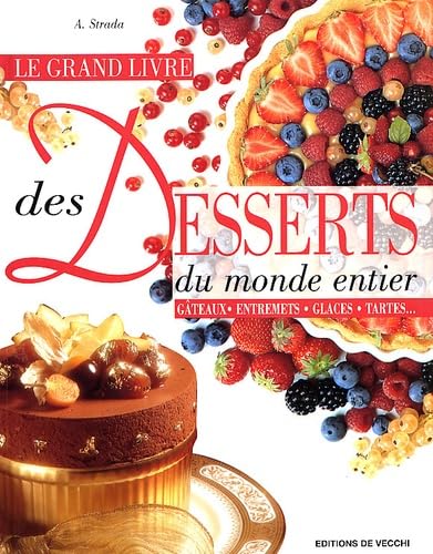Le Grand Livre Des Desserts Du Monde Entier book