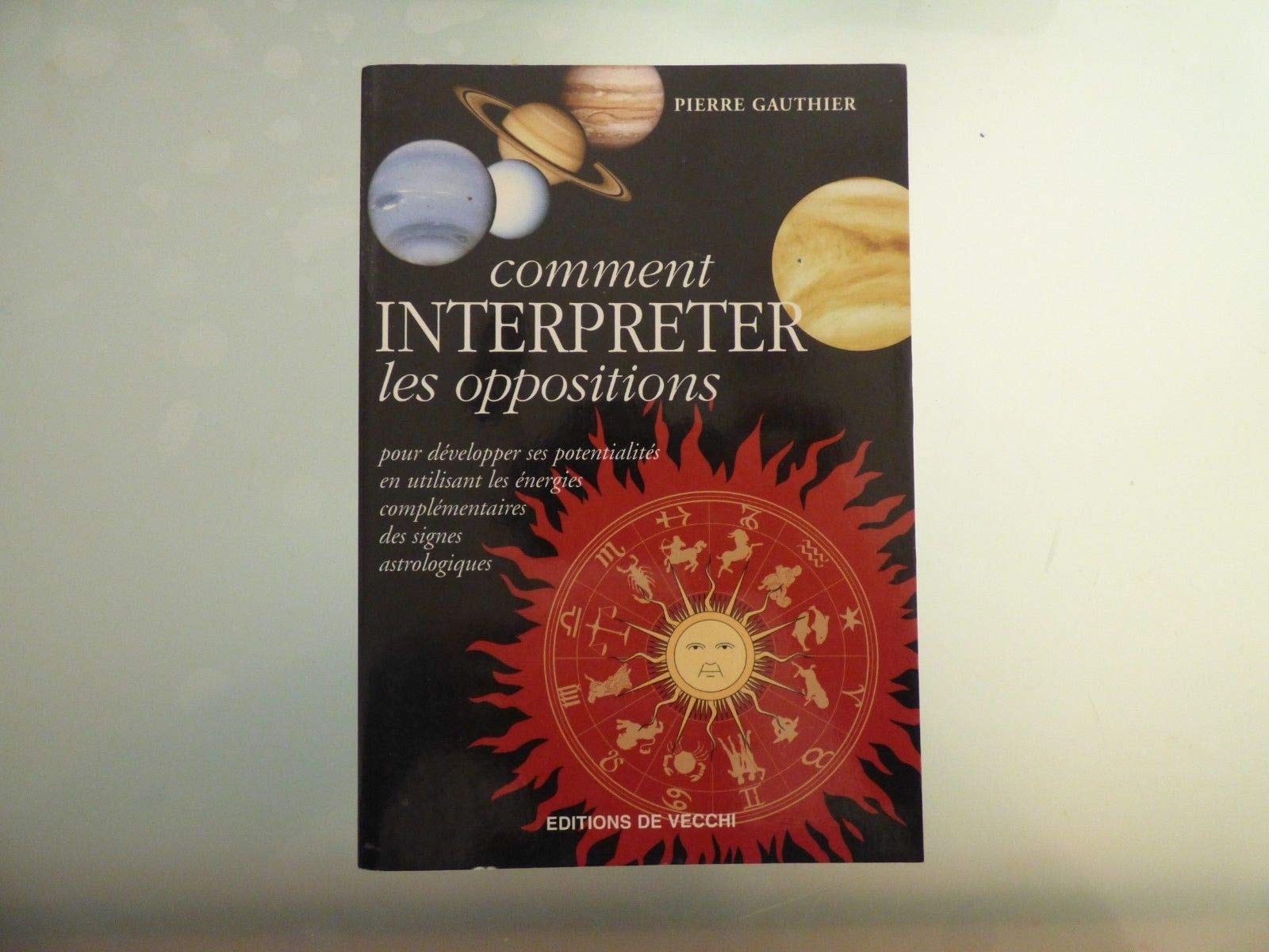 Comment Interpreter Les Oppositions. Astrologie Et Developpement Personnel book