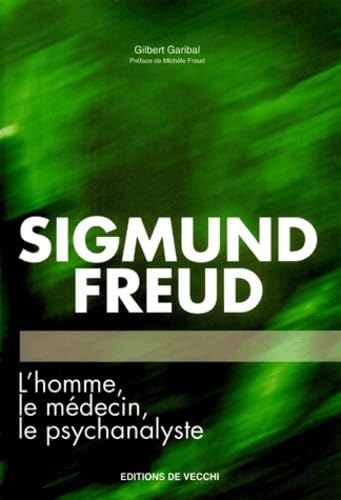 Sigmund Freud. L'Homme, Le Medecin, Le Psychanalyste book