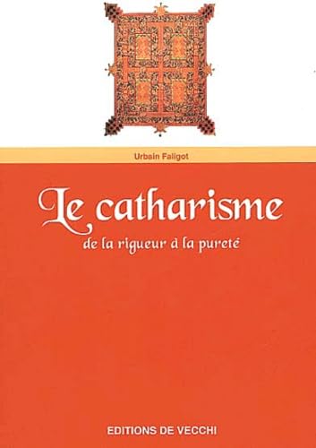 La Catharisme. De La Rigueur A La Purete book