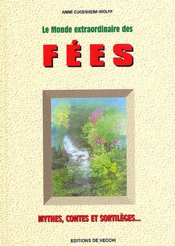 Le Monde Extraordinaire Des Fees. Mythes, Contes Et Sortileges Books