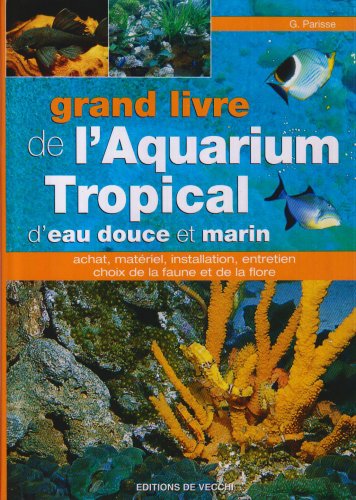 Grand livre de l'aquarium tropical d'eau douce et marin book