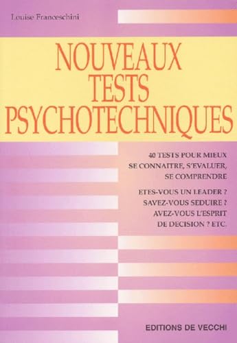 Nouveaux Tests Psychotechniques. Connaissez Votre Personnalite, Adoptez Un Comportement Positif book