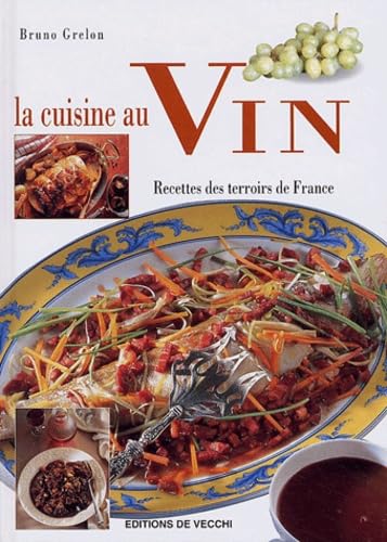 La cuisine au vin: Recettes des terroirs de France book