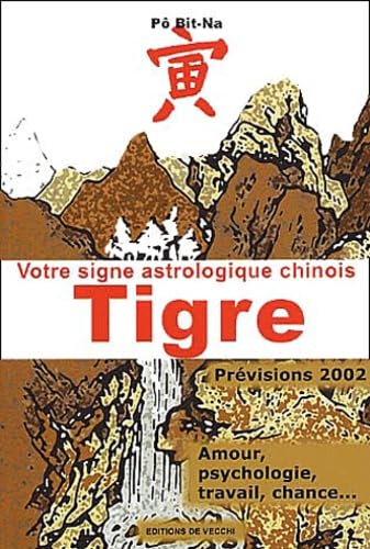 Votre Signe Astrologique Chinois 2002 : Tigre book