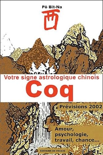 Votre Signe Astrologique Chinois 2002 : Coq Books
