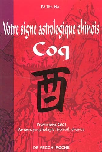 Votre horoscope chinois en 2003 : Coq Books