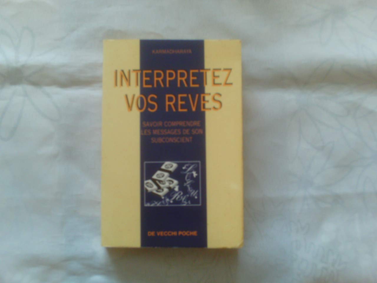 Interprétez vos rêves : savoir comprendre les messages de son subconscient book